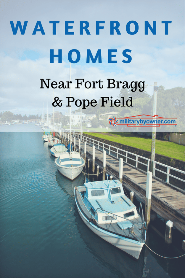 Beautiful Waterfront Homes Near Fort Bragg & Pope Field